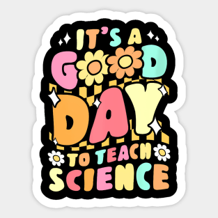 Its A Good Day To Teach Science Teacher Groovy Sticker